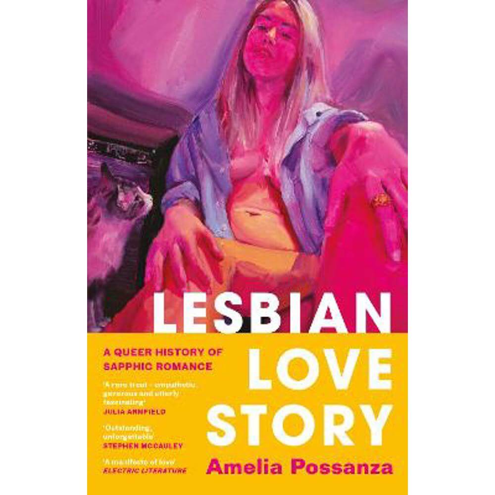 Lesbian Love Story: A Queer History of Sapphic Romance (Hardback) - Amelia Possanza